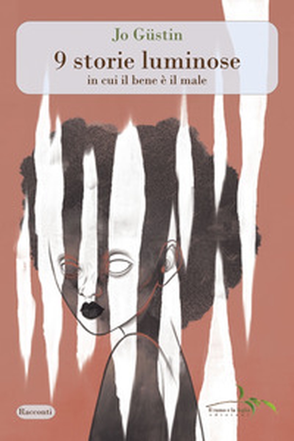 9 storie luminose in cui il bene è il male - Librerie.coop 9 storie luminose in cui il bene è il male - Librerie.coop