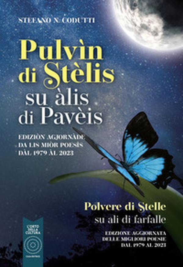 Pulvìn di stèlis. Su àlis di Pavèis-Polvere di stelle. Su ali di farfalle - Librerie.coop Pulvìn di stèlis. Su àlis di Pavèis-Polvere di stelle. Su ali di farfalle - Librerie.coop