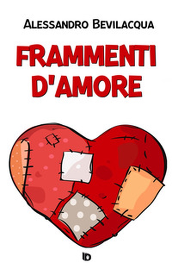 Frammenti d'amore - Librerie.coop Frammenti d'amore - Librerie.coop