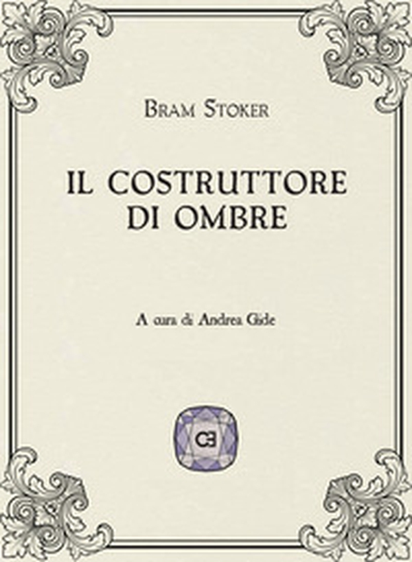 Il costruttore di ombre - Librerie.coop Il costruttore di ombre - Librerie.coop