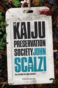 The Kaiju Preservation Society. Gli ultimi di una razza - Librerie.coop