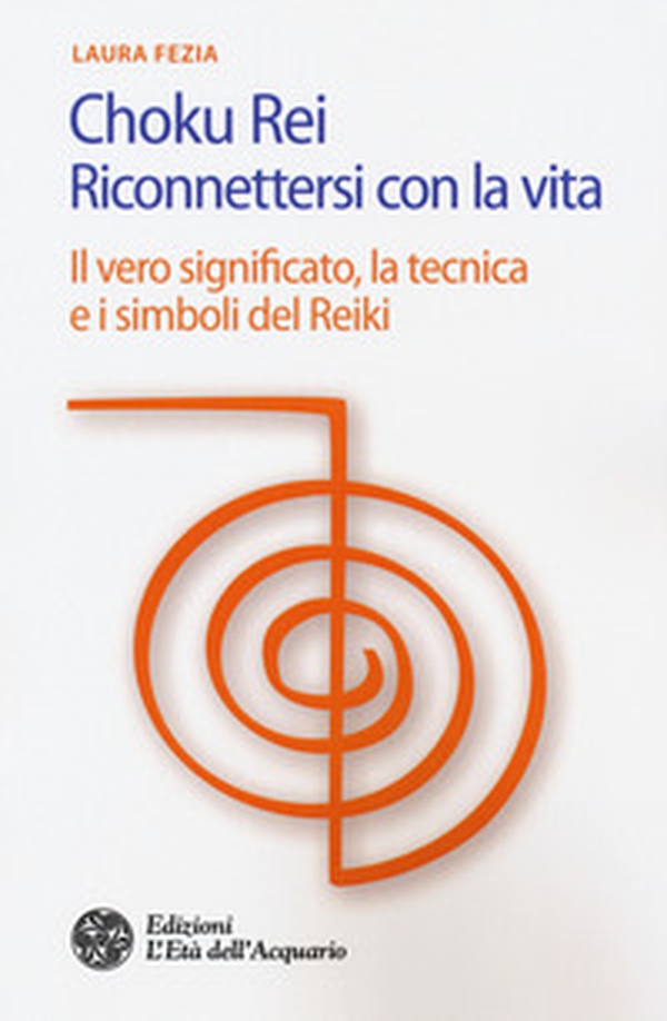 Choku rei. Riconnettersi con la vita. Il vero significato, la tecnica e i simboli del Reiki - Librerie.coop Choku rei. Riconnettersi con la vita. Il vero significato, la tecnica e i simboli del Reiki - Librerie.coop