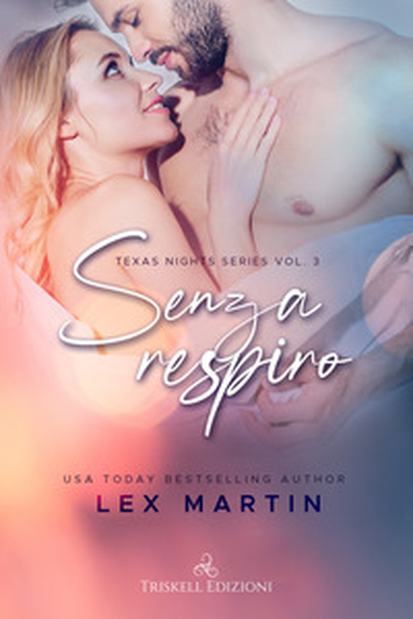 Senza respiro. Texas nights series - Vol. 3 - Librerie.coop Senza respiro. Texas nights series - Vol. 3 - Librerie.coop