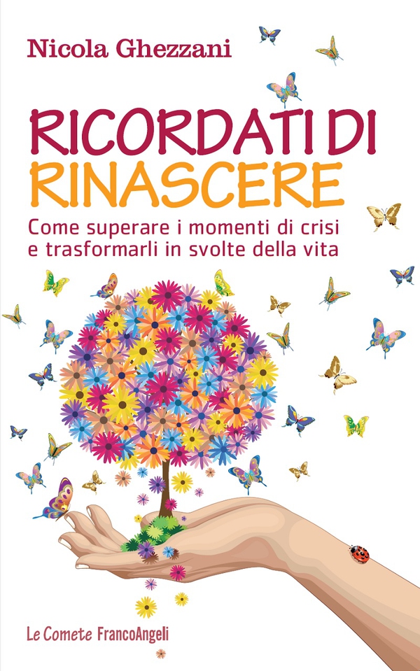 Ricordati di rinascere. Come superare i momenti di crisi e trasformarli in svolte della vita - Librerie.coop Ricordati di rinascere. Come superare i momenti di crisi e trasformarli in svolte della vita - Librerie.coop