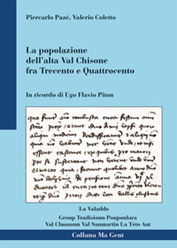 La popolazione nell'alta Val Chisone tra Trecento e Quattrocento. In ricordo di Ugo Flavio Piton - Librerie.coop La popolazione nell'alta Val Chisone tra Trecento e Quattrocento. In ricordo di Ugo Flavio Piton - Librerie.coop