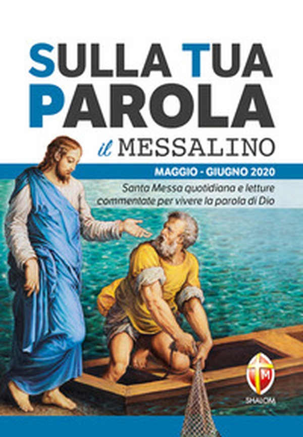 Sulla tua parola. Messalino. Santa messa quotidiana e letture commentate per vivere la parola di Dio. Maggio-giugno 2020 - Librerie.coop Sulla tua parola. Messalino. Santa messa quotidiana e letture commentate per vivere la parola di Dio. Maggio-giugno 2020 - Librerie.coop