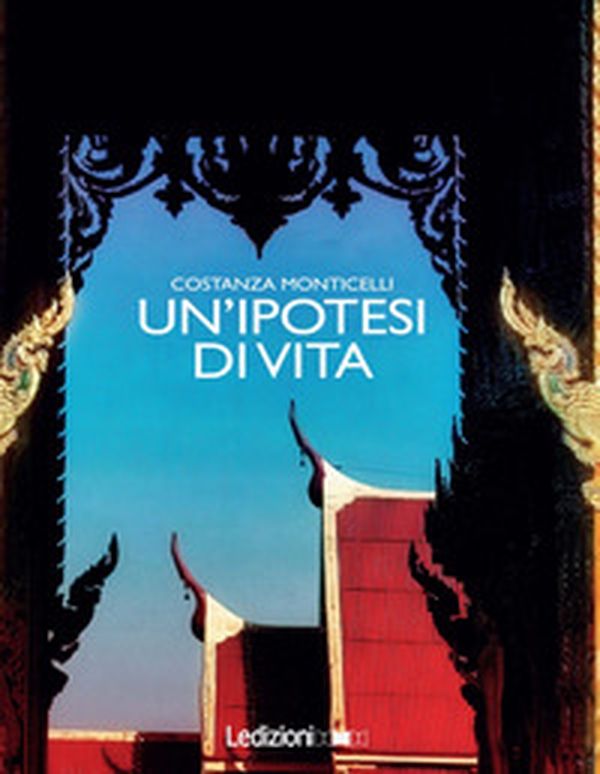 Un'ipotesi di vita - Librerie.coop Un'ipotesi di vita - Librerie.coop