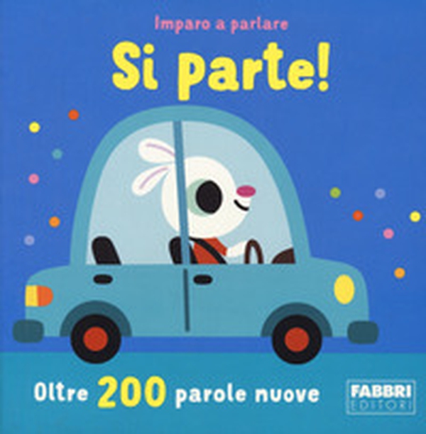 Si parte! Imparo a parlare - Librerie.coop Si parte! Imparo a parlare - Librerie.coop