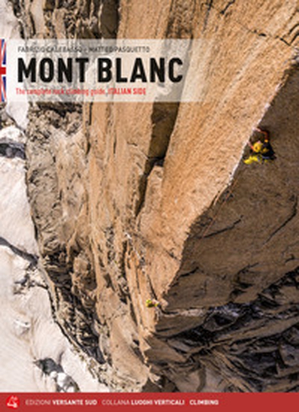 Mont Blanc. The complete rock climbing guide. Italian side - Librerie.coop Mont Blanc. The complete rock climbing guide. Italian side - Librerie.coop