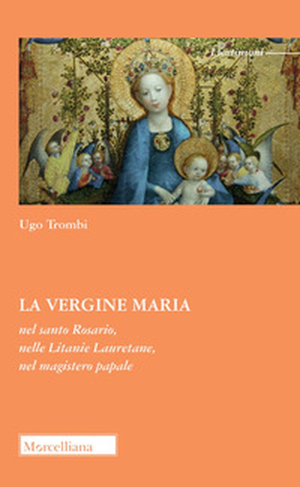 La Vergine Maria nel Santo Rosario, nelle Litanie Lauretane, nel magistero papale - Librerie.coop La Vergine Maria nel Santo Rosario, nelle Litanie Lauretane, nel magistero papale - Librerie.coop