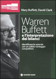 Warren Buffett e l'interpretazione dei bilanci. Identificare le aziende con un solido vantaggio competitivo - Librerie.coop