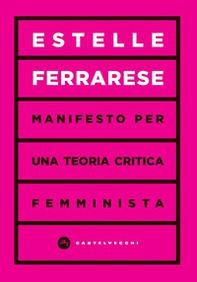 Manifesto per una teoria critica femminista - Librerie.coop