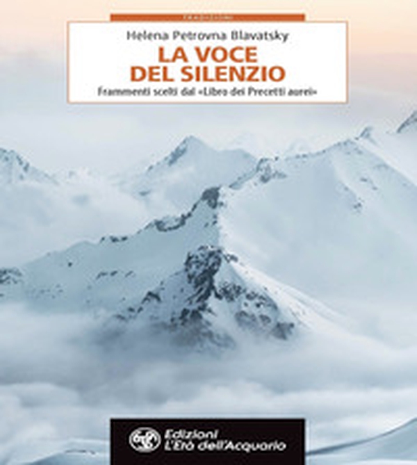 La voce del silenzio. Frammenti scelti dal «Libro dei Precetti d'Oro» - Librerie.coop La voce del silenzio. Frammenti scelti dal «Libro dei Precetti d'Oro» - Librerie.coop