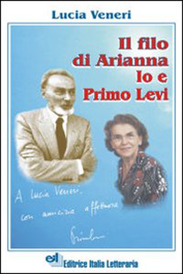 Il filo di Arianna. Io e Primo Levi - Librerie.coop Il filo di Arianna. Io e Primo Levi - Librerie.coop