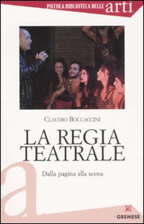 La regia teatrale. Dalla pagina alla scena - Librerie.coop La regia teatrale. Dalla pagina alla scena - Librerie.coop