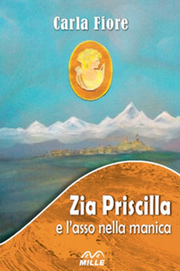 Zia Priscilla e l'asso nella manica - Librerie.coop Zia Priscilla e l'asso nella manica - Librerie.coop