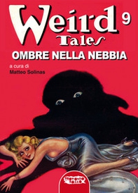 Ombre nella nebbia. Weird Tales - Vol. 9 - Librerie.coop
