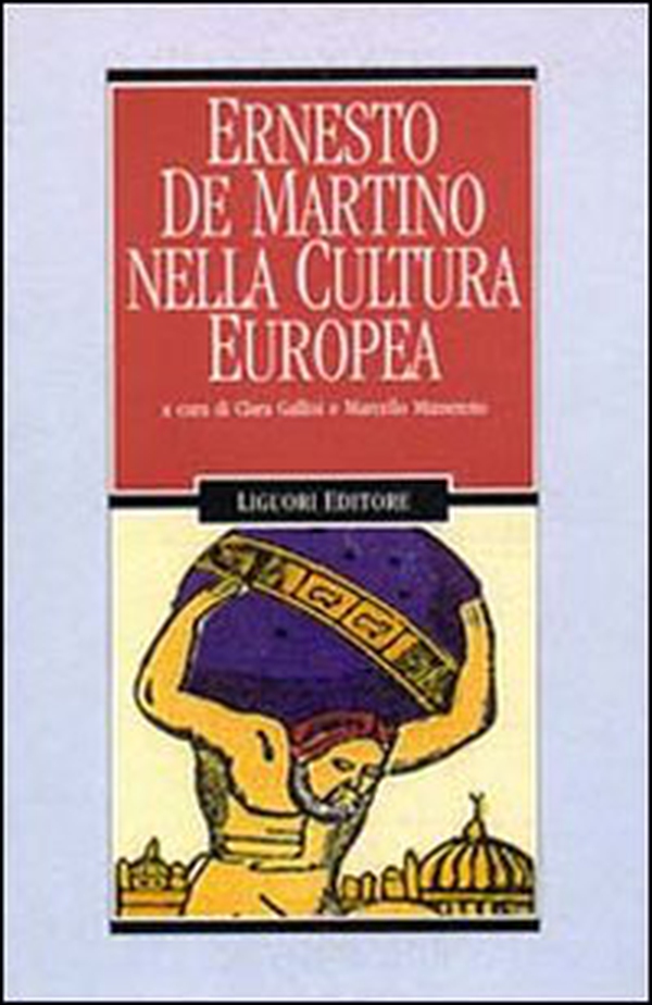 Ernesto De Martino nella cultura europea - Librerie.coop Ernesto De Martino nella cultura europea - Librerie.coop