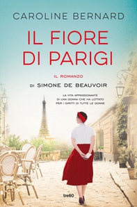 Il fiore di Parigi. Il romanzo di Simone de Beauvoir - Librerie.coop