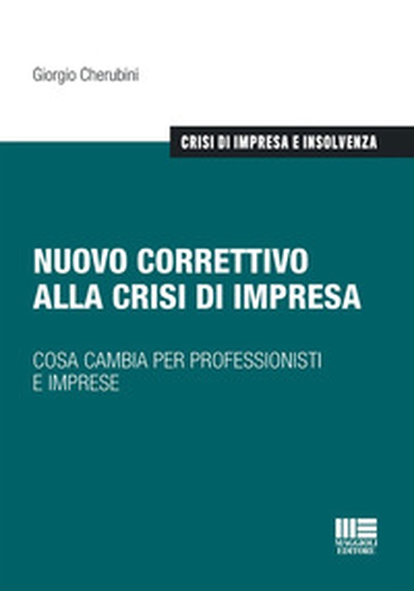Nuovo correttivo alla crisi di impresa. Cosa cambia per professionisti e imprese - Librerie.coop Nuovo correttivo alla crisi di impresa. Cosa cambia per professionisti e imprese - Librerie.coop