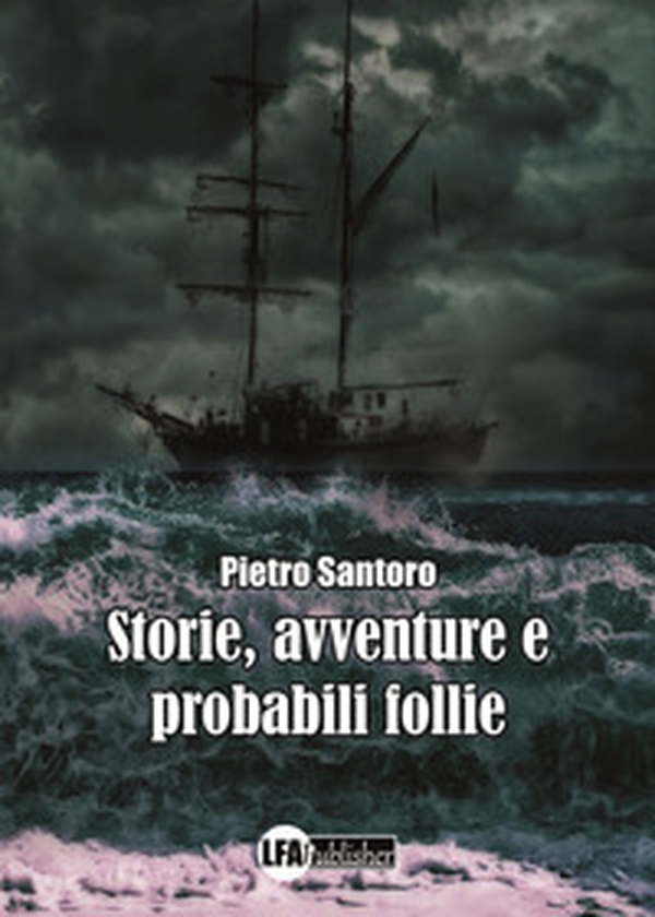 Storie, avventure e probabili follie - Librerie.coop Storie, avventure e probabili follie - Librerie.coop