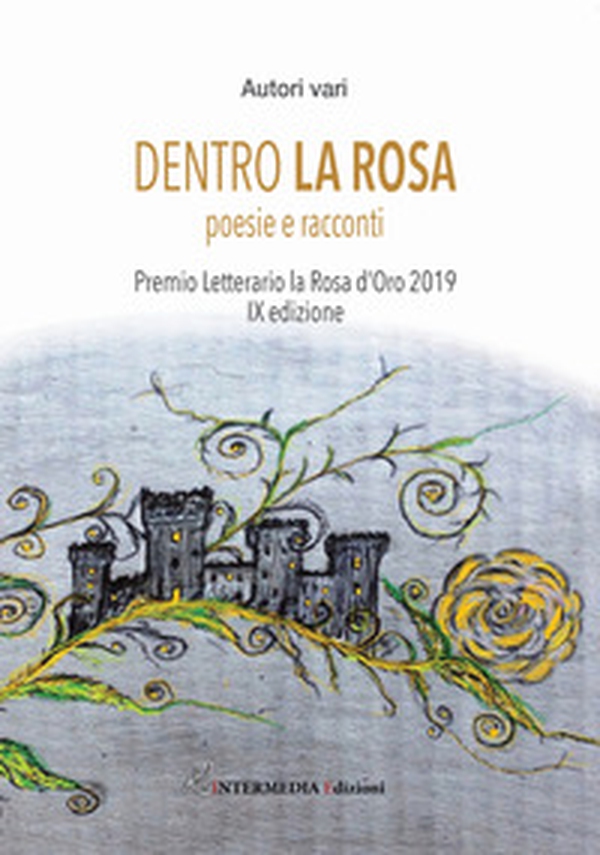Dentro la rosa. Poesie e racconti - Librerie.coop Dentro la rosa. Poesie e racconti - Librerie.coop