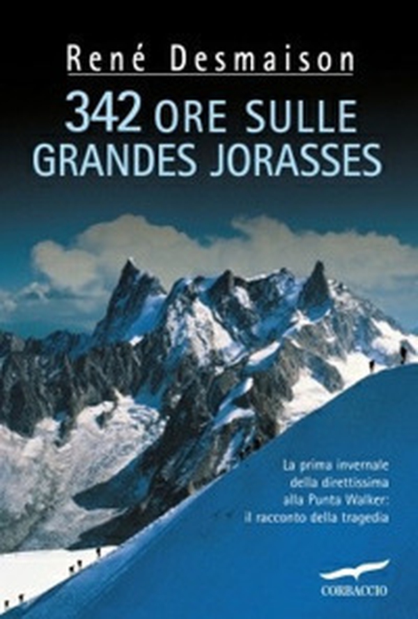 342 ore sulle Grandes Jorasses - Librerie.coop 342 ore sulle Grandes Jorasses - Librerie.coop