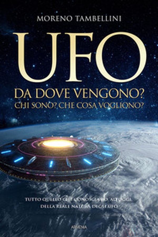 Ufo. Da dove vengono? Chi sono? Che cosa vogliono? Tutto quello che conosciamo, ad oggi, sulla reale natura degli UFO - Librerie.coop Ufo. Da dove vengono? Chi sono? Che cosa vogliono? Tutto quello che conosciamo, ad oggi, sulla reale natura degli UFO - Librerie.coop