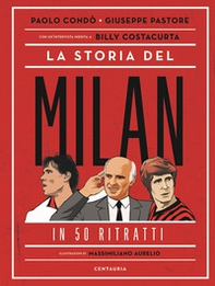 La storia del Milan in 50 ritratti - Librerie.coop