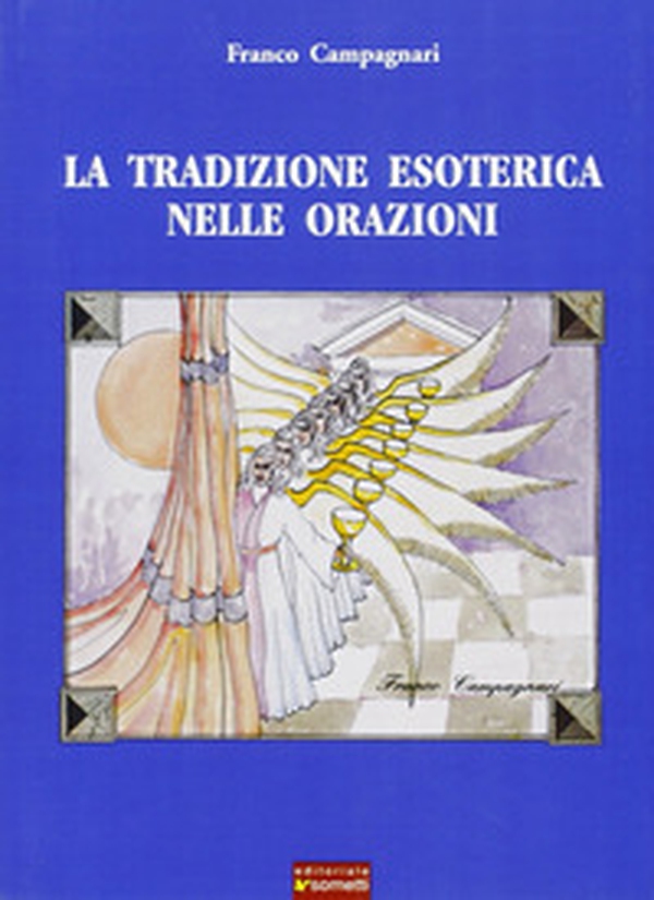 La tradizione esoterica nelle orazioni - Librerie.coop La tradizione esoterica nelle orazioni - Librerie.coop