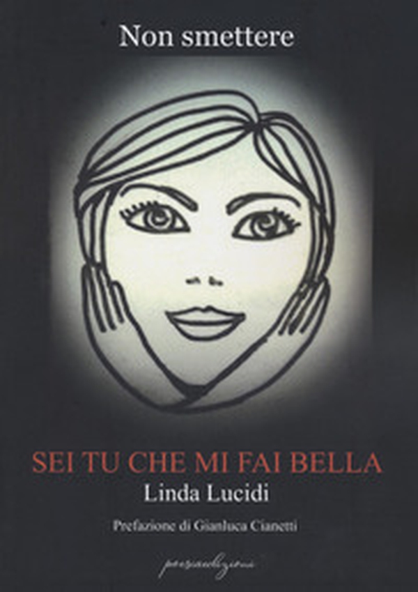 Non smettere. Sei tu che mi fai bella - Librerie.coop Non smettere. Sei tu che mi fai bella - Librerie.coop