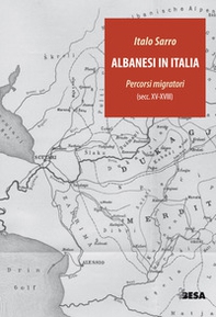 Albanesi in Italia. Percorsi migratori (secc.XV-XVIII) - Librerie.coop