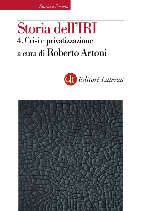 Storia dell'IRI. 4. Crisi e privatizzazione - Librerie.coop Storia dell'IRI. 4. Crisi e privatizzazione - Librerie.coop