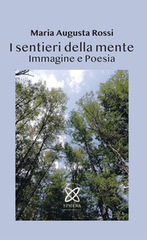 I sentieri della mente. Immagine e poesia - Librerie.coop I sentieri della mente. Immagine e poesia - Librerie.coop