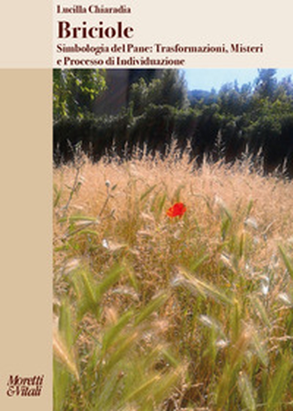 Briciole. Simbologia del pane: trasformazioni, misteri e processo di individuazione - Librerie.coop Briciole. Simbologia del pane: trasformazioni, misteri e processo di individuazione - Librerie.coop