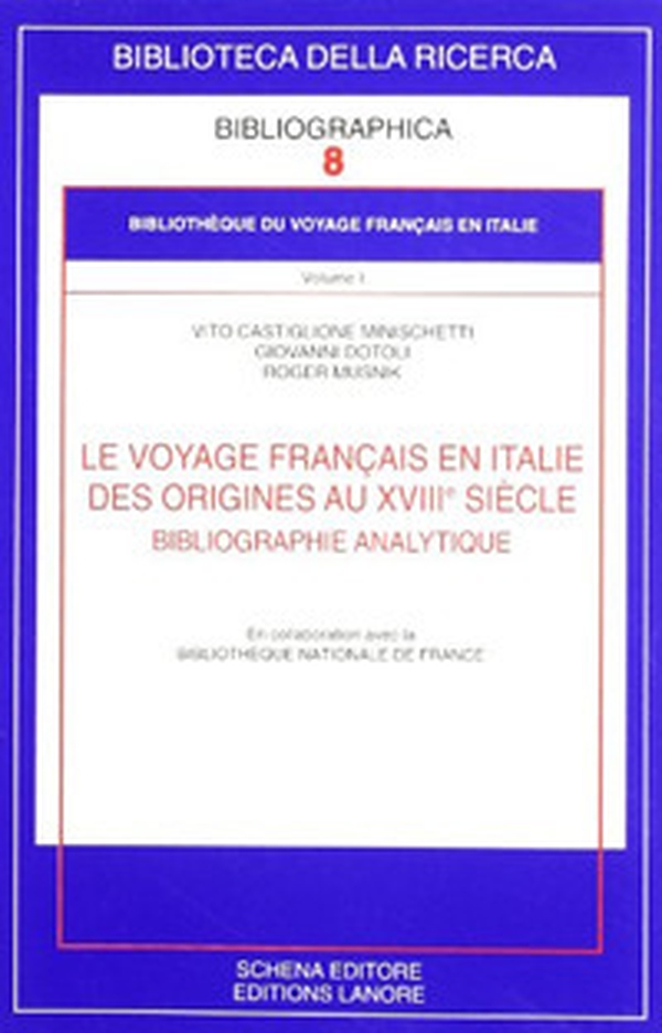 Le voyage français en Italie. Des origines au XVIIIe siècle. Bibliographie analytique - Librerie.coop Le voyage français en Italie. Des origines au XVIIIe siècle. Bibliographie analytique - Librerie.coop