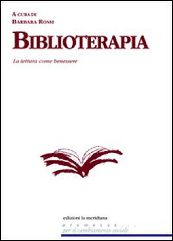 Biblioterapia. La lettura come benessere - Librerie.coop Biblioterapia. La lettura come benessere - Librerie.coop