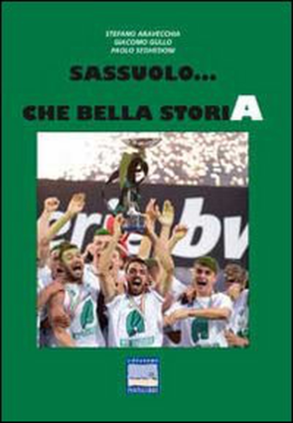 Sassuolo... che bella storia - Librerie.coop Sassuolo... che bella storia - Librerie.coop
