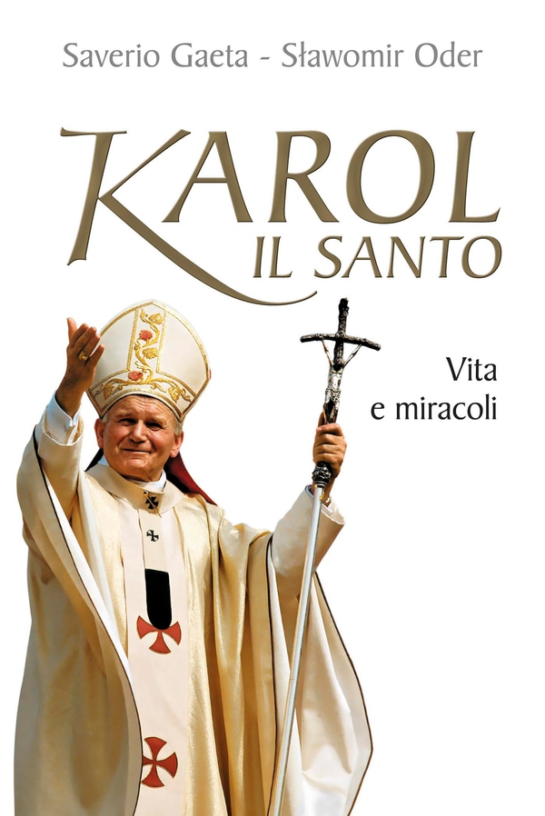 Karol il santo. Vita e miracoli di Giovanni Paolo II - Librerie.coop Karol il santo. Vita e miracoli di Giovanni Paolo II - Librerie.coop
