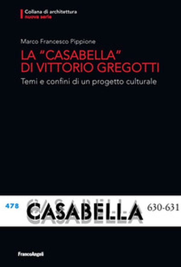 La «Casabella» di Vittorio Gregotti. Temi e confini di un progetto culturale - Librerie.coop La «Casabella» di Vittorio Gregotti. Temi e confini di un progetto culturale - Librerie.coop