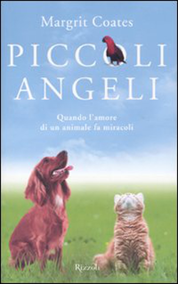 Piccoli angeli. Quando l'amore di un animale fa miracoli - Librerie.coop Piccoli angeli. Quando l'amore di un animale fa miracoli - Librerie.coop