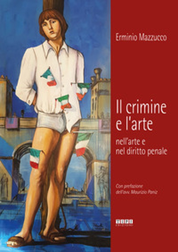 Il crimine e l'arte nell'arte e nel diritto penale - Librerie.coop Il crimine e l'arte nell'arte e nel diritto penale - Librerie.coop