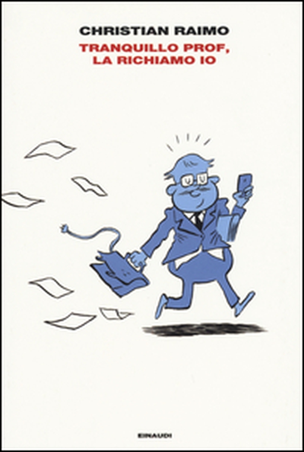 Tranquillo prof, la richiamo io - Librerie.coop Tranquillo prof, la richiamo io - Librerie.coop