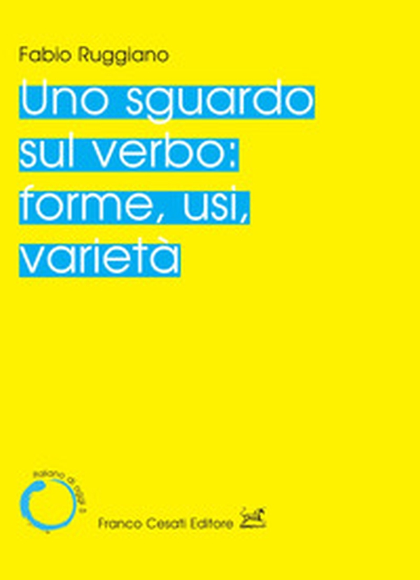 Uno sguardo sul verbo: forme, usi, varietà - Librerie.coop Uno sguardo sul verbo: forme, usi, varietà - Librerie.coop