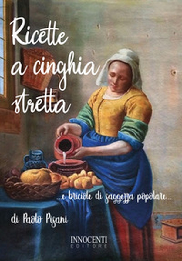 Ricette a cinghia stretta... e briciole di saggezza popolare... - Librerie.coop Ricette a cinghia stretta... e briciole di saggezza popolare... - Librerie.coop