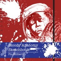 Bloody anatomy sketchbook - Librerie.coop