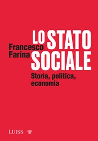 Lo Stato sociale. Storia, politica, economia - Librerie.coop