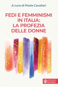 Fedi e femminismi in Italia: la profezia delle donne - Librerie.coop