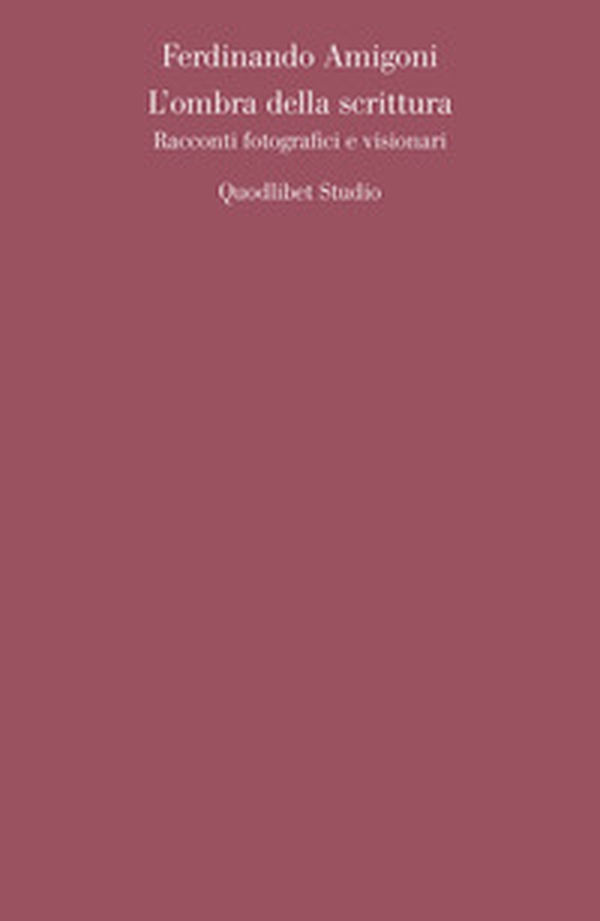 L'ombra della scrittura. Racconti fotografici e visionari - Librerie.coop L'ombra della scrittura. Racconti fotografici e visionari - Librerie.coop