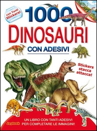 1000 dinosauri. Con adesivi - Librerie.coop